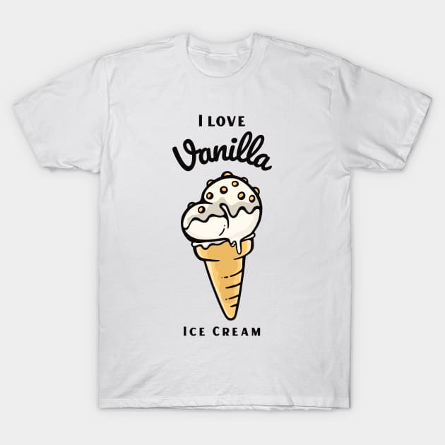 I Love Vanilla Ice Cream T-Shirt by DPattonPD